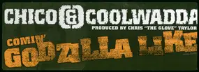 Chico & Coolwadda - Godzilla Like