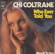 7inch Vinyl Single - Chi Coltrane - Who Ever Told You / Myself To You
