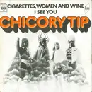 7inch Vinyl Single - Chicory Tip - Cigarettes, Women And Wine / I See You
