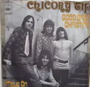 7inch Vinyl Single - Chicory Tip - Good Grief Christina / Move On
