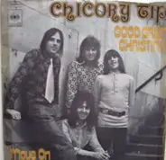 Chicory Tip - Good Grief Christina / Move On