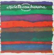 LP - Chiclete Com Banana - Toda Mistura Será Permitida