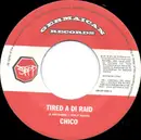 7inch Vinyl Single - Chico - Tired A Di Raid
