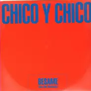 Chico Y Chico - Besame (Kiss Me Muchacho)