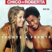 Chico And Roberta - Frente A Frente
