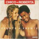 7inch Vinyl Single - Chico And Roberta - Frente A Frente