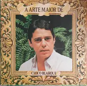 Chico Buarque - A Arte Maior De Chico Buarque