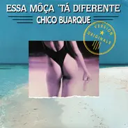 Chico Buarque - Essa Môça 'Tá Diferente