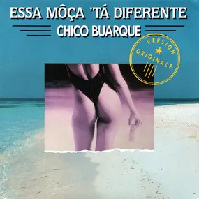 Chico Buarque - Essa Môça 'Tá Diferente