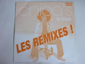 Chico - Chico's In Love (Les Remixes !)