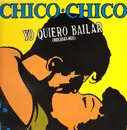 12inch Vinyl Single - Chico Chico - Yo Quiero Bailar