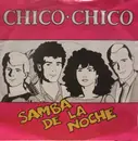 7inch Vinyl Single - Chico Chico - Samba De La Noche