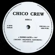 12inch Vinyl Single - Chico Crew - Noise Gate