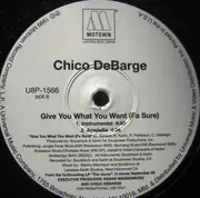 12inch Vinyl Single - Chico DeBarge - Give what you want (fa sure)