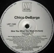 Chico DeBarge - Give what you want (fa sure)