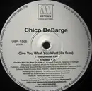 12inch Vinyl Single - Chico DeBarge - Give what you want (fa sure)