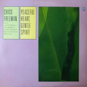 Chico Freeman - Peaceful Heart, Gentle Spirit