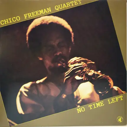 Chico Freeman Quartet - No Time Left