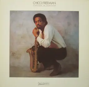 Chico Freeman - Tradition in Transition