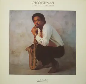 Chico Freeman - Tradition in Transition