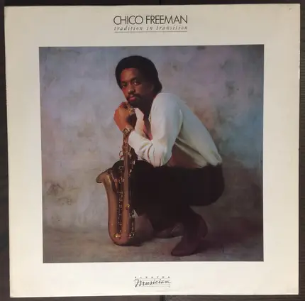 Chico Freeman - Tradition in Transition