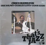 Chico Hamilton , Eric Dolphy • Charles Lloyd • Gabor Szabo - Chico Hamilton