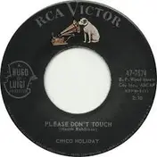 Chico Holiday - Please Don't Touch / Lonesome Stranger