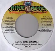 Chico / Kiprich - Long Time Badman / More