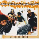 CD - Chico Science & Nação Zumbi - Afrociberdelia