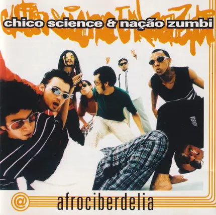 Chico Science & Nação Zumbi - Afrociberdelia