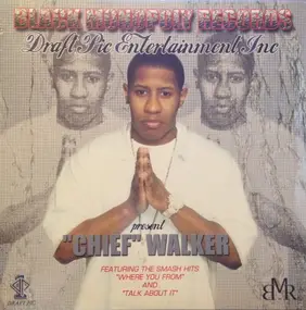 "Chief" Walker - Black Monopoly Records And Draft Pic Entertainment Present