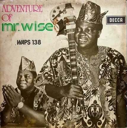 Chief Commander Ebenezer Obey & His Inter-Reformers Band - Adventure Of Mr. Wise
