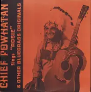 LP - Chief Powhatan - Sings 'Rosie' And Other Bluegrass Originals