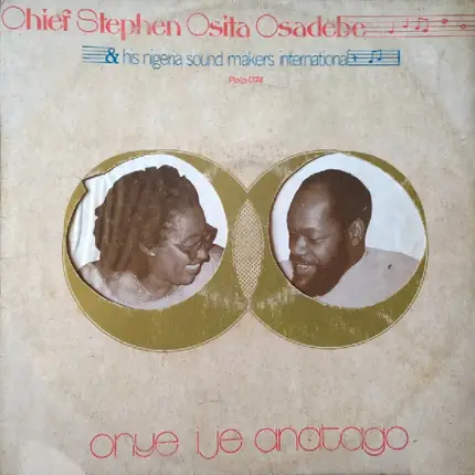 Chief Stephen Osita Osadebe & His Nigeria Sound Makers International - Onye Ije Anatago