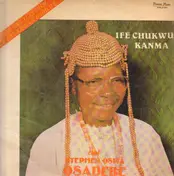 Chief Stephen Osita Osadebe - Ife Chukwu Kanma