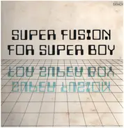 Chikara Ueda & The Power Station - Super Fusion For Super Boy