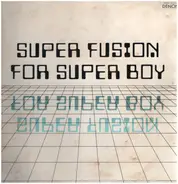 Chikara Ueda & The Power Station - Super Fusion For Super Boy