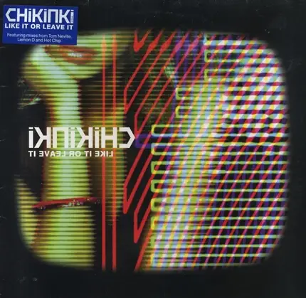 Chikinki - LIKE IT OR LEAVE IT