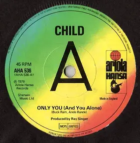 Child - Only You (And You Alone) / Loves Away