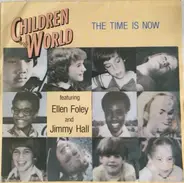 Children Of The World Featuring Ellen Foley And Jimmy Hall - The Time Is Now