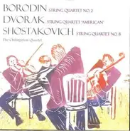 Borodin / Dvořák / Shostakovich - String Quartet No. 2 / String Quartet No. 12, 'American' / String Quartet No. 8