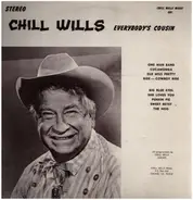 Chill Wills - Everybody's Cousin