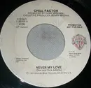 7inch Vinyl Single - Chill Factor - Never My Love