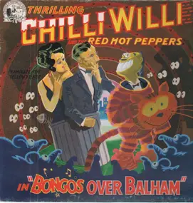 Chilli Willi & the Red Hot Peppers - Bongos Over Balham