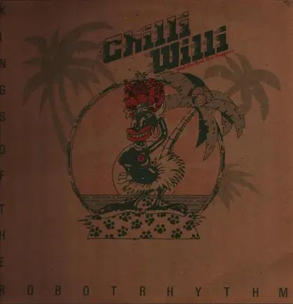 Chilli Willi And The Red Hot Peppers - Kings of the Robot Rhythm