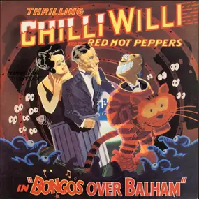 Chilli Willi and the Red Hot Peppers - Bongos Over Balham