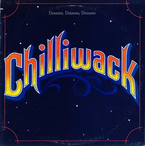 Chilliwack - Dreams, Dreams, Dreams