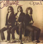 Chilliwack - Opus X