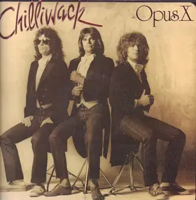 Chilliwack - Opus X