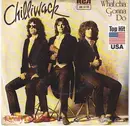 7inch Vinyl Single - Chilliwack - Whatcha Gonna Do / Really Don't Mind